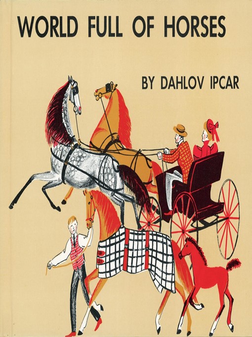 Title details for World Full of Horses by Dahlov Ipcar - Available